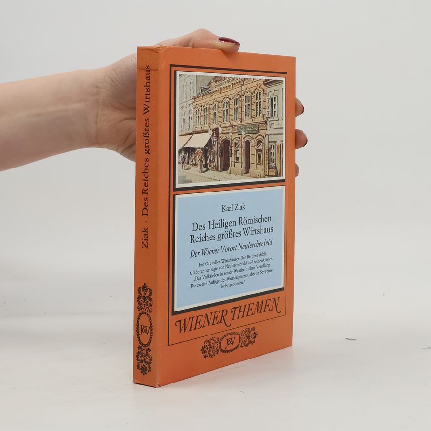 Karl Ziak Des Heiligen Römischen Reiches grösstes Wirtshaus