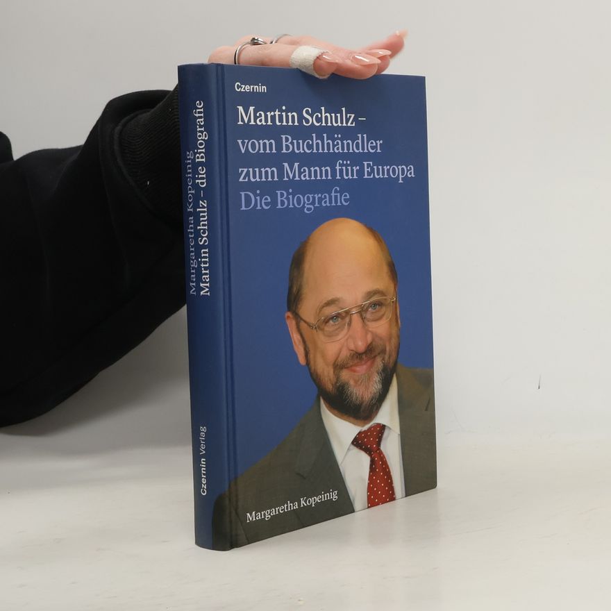 Margaretha Kopeinig Martin Schulz - vom Buchhändler zum Mann für Europa