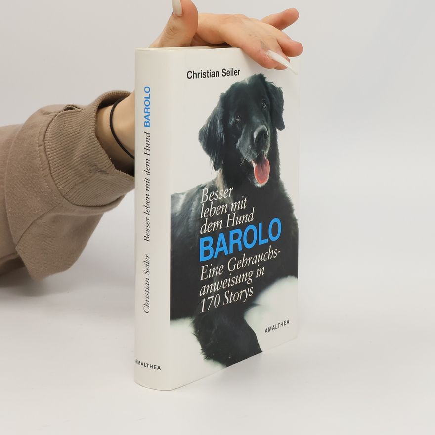 Christian Seiler Besser leben mit dem Hund Barolo