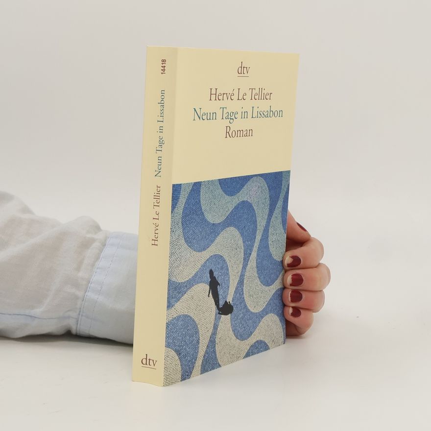 Hervé Le Tellier Neun Tage in Lissabon