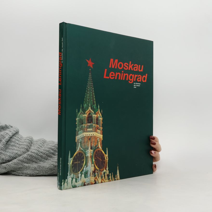 Achim Gaasterland Moskau. Leningrad. Im Zeichen der neuen Zeit