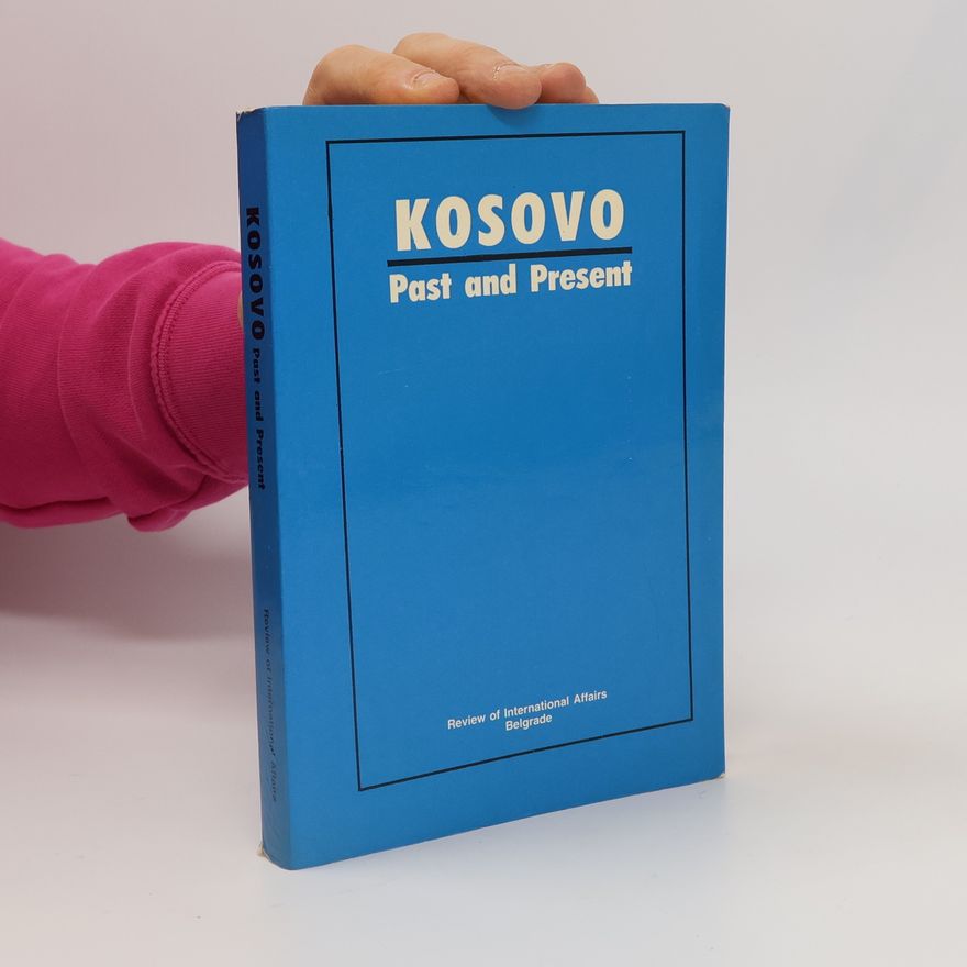 Collectif d'auteurs Kosovo: Past and Present