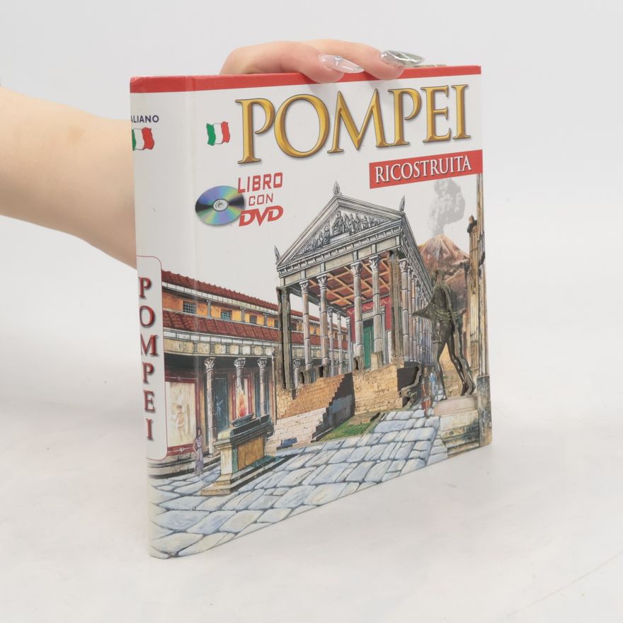 Andrea Tosolini Pompei ricostruita. Con DVD
