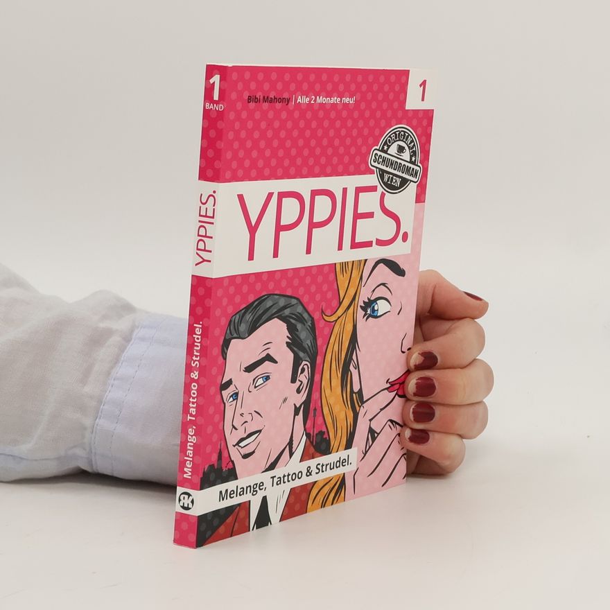 Bibi Mahony YPPIES. Melange, Tattoo & Strudel.