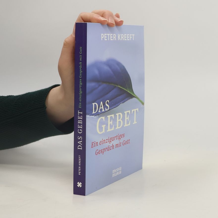 Peter Kreeft Das Gebet