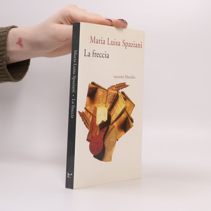 Maria Luisa Spaziani La freccia