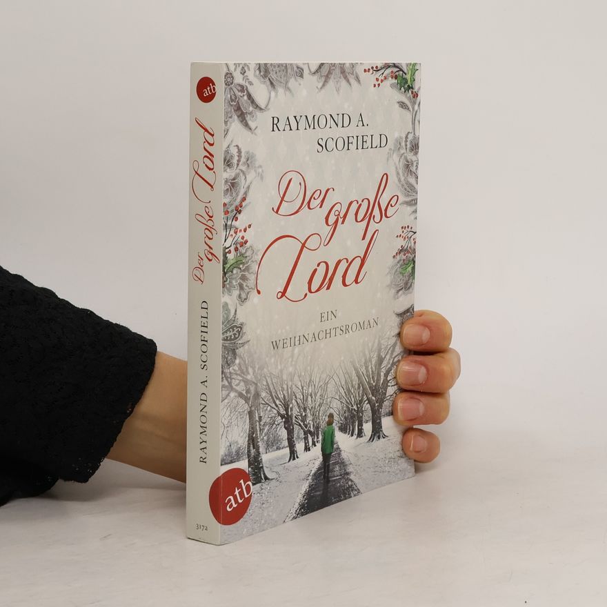 Raymond A. Scofield Der große Lord: Ein Weihnachtsroman