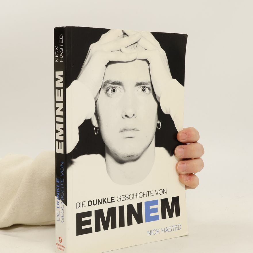 Nick Hasted Die dunkle Geschichte von Eminem