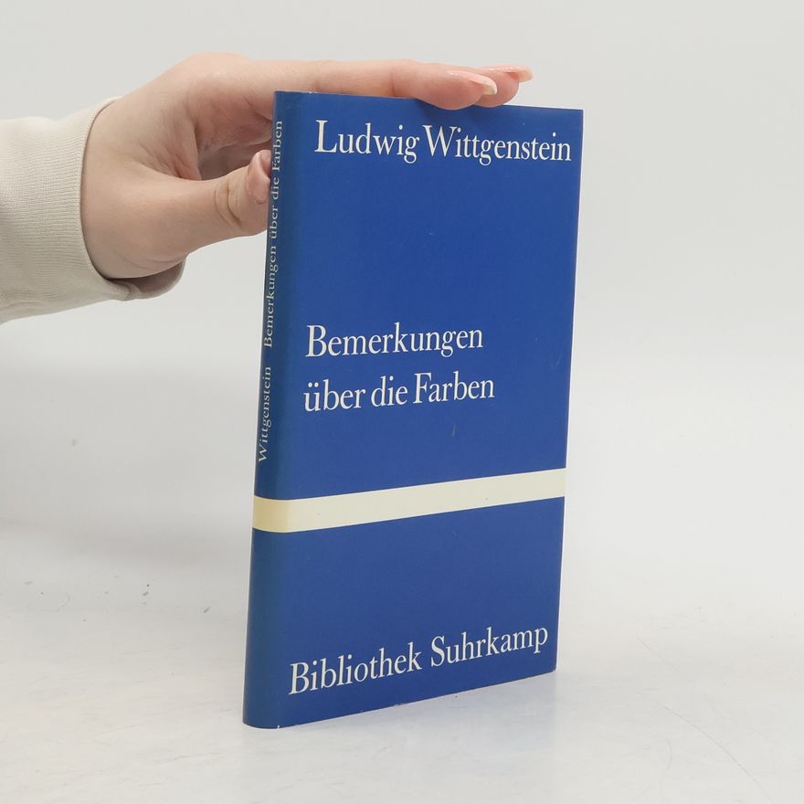 Ludwig Wittgenstein Bemerkungen über die Farben
