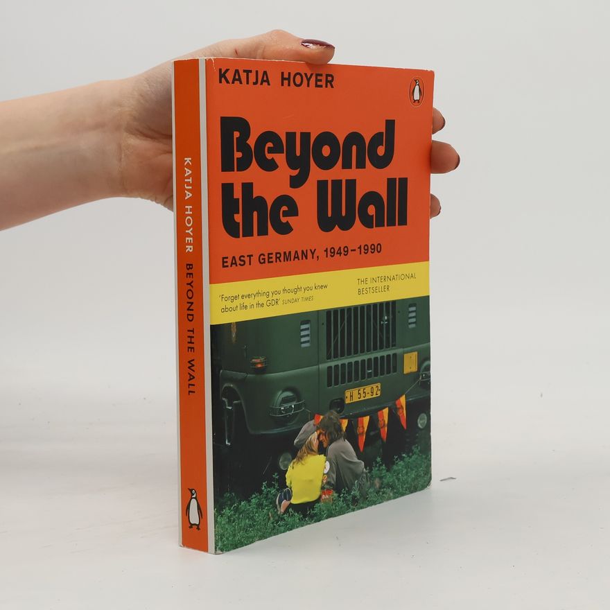 Katja Hoyer Beyond the Wall