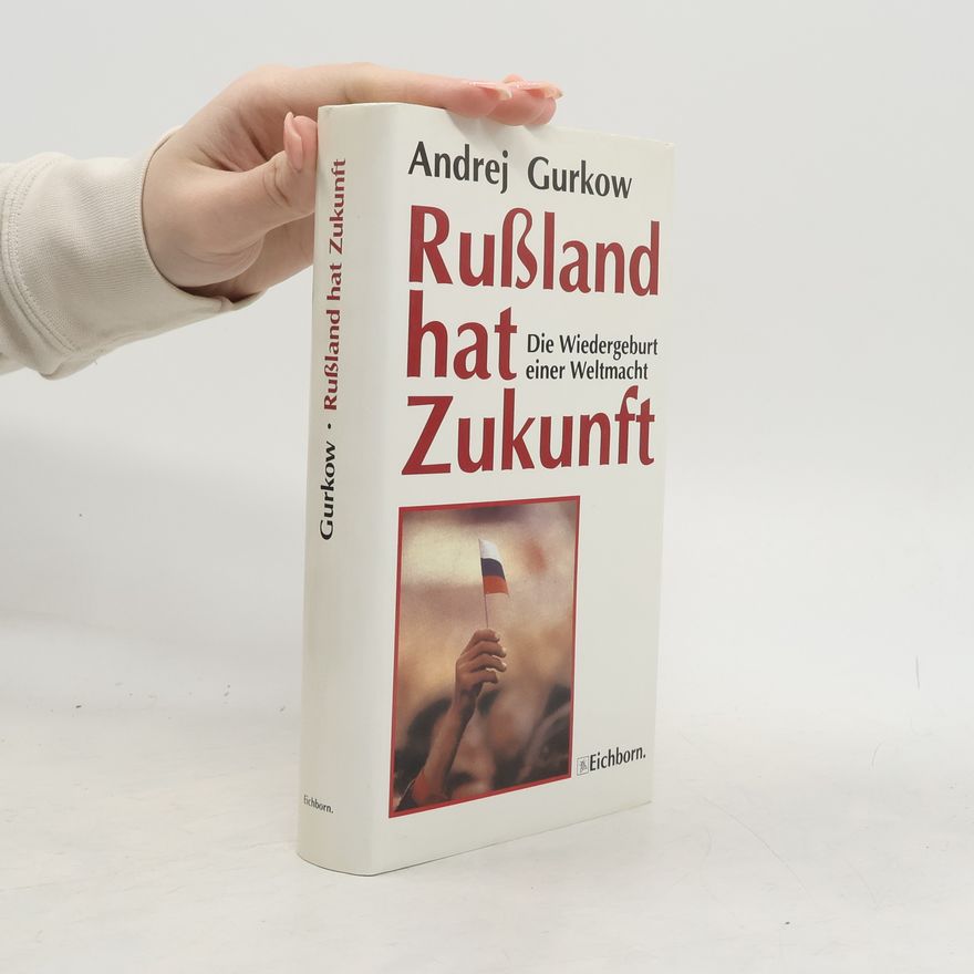 Andrej Gurkov Russland hat Zukunft