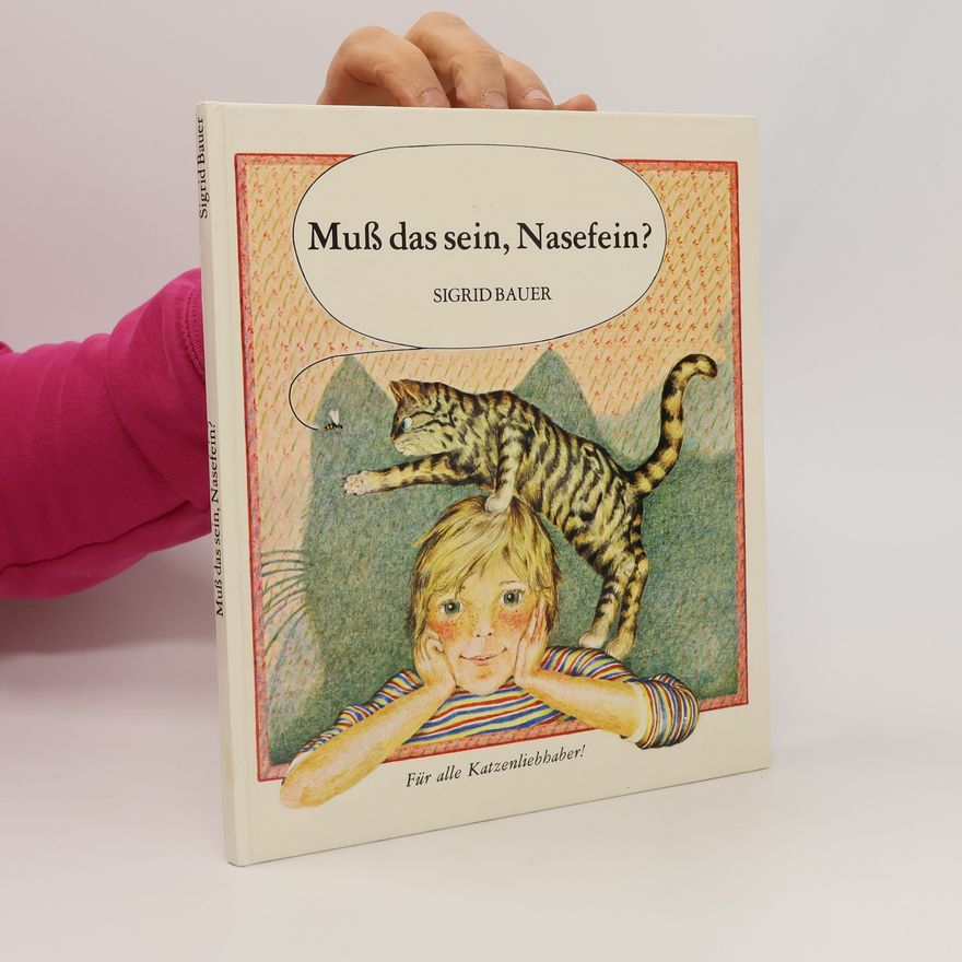 Sigrid Bauer Muss das sein, Nasefein?