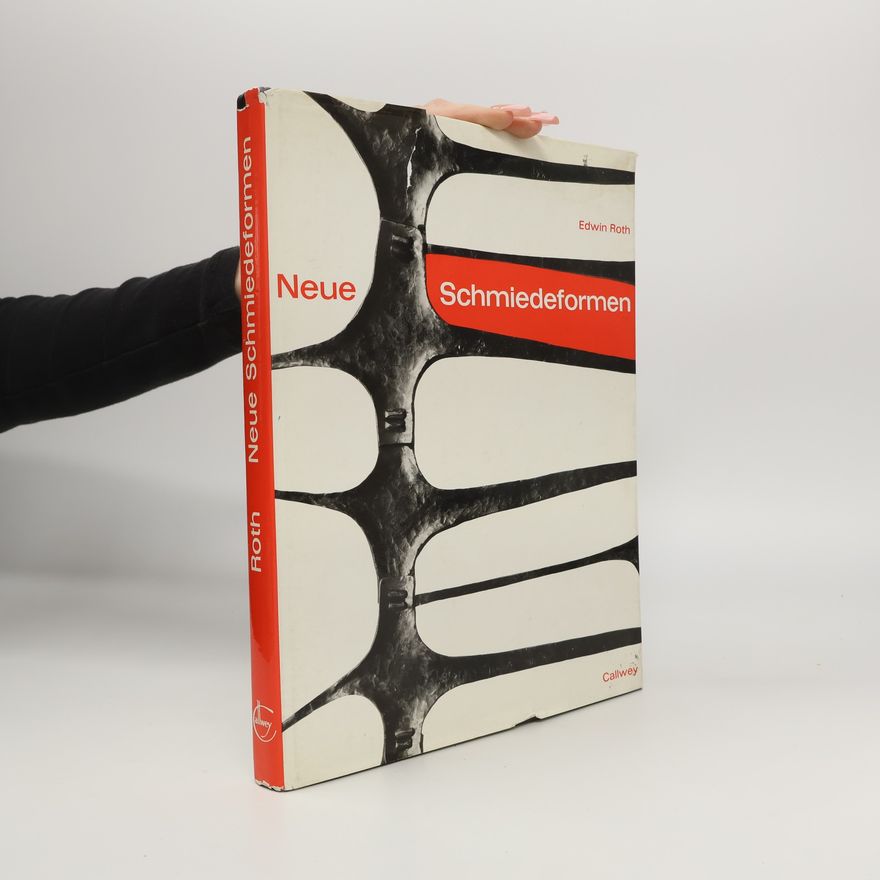 John-Edwin Roth Neue Schmiedeformen