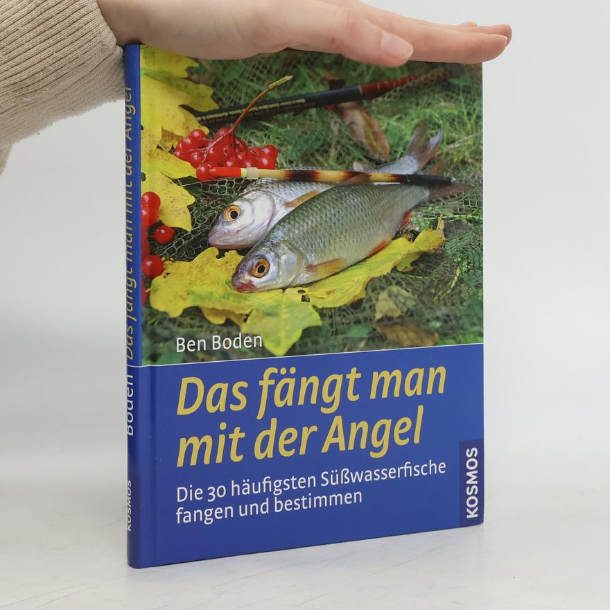 Ben Boden Das fängt man mit der Angel