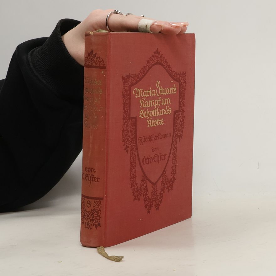 Otto Elster Maria Stuarts Kampf um Schottlands Krone