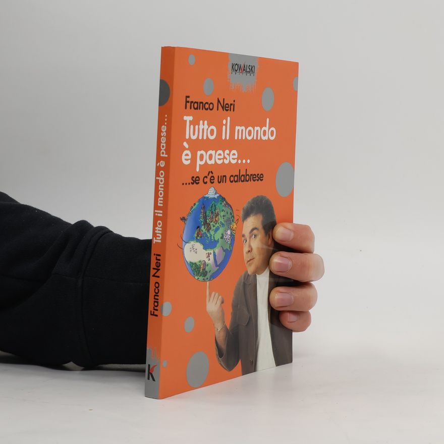 Franco Neri Tutto il mondo è paese... se c'è un calabrese