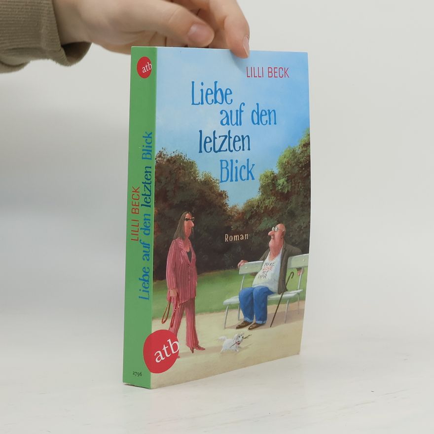 Lilli Beck Liebe auf den letzten Blick