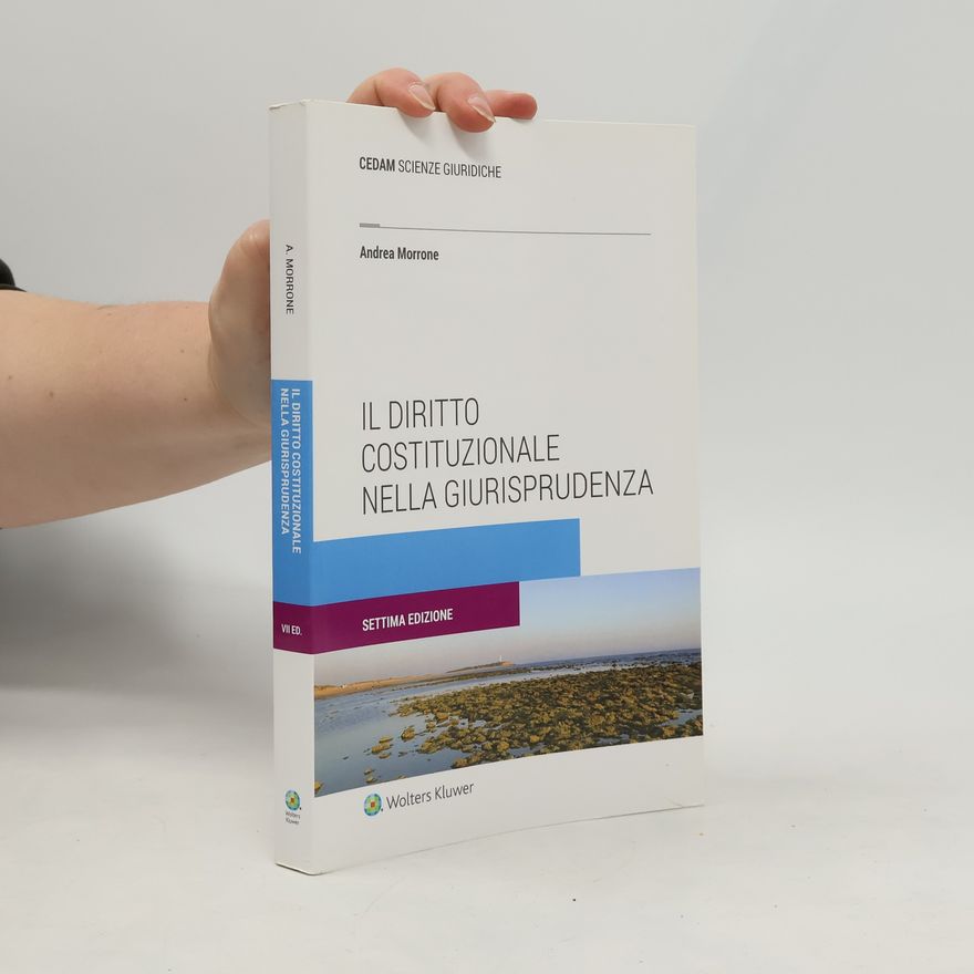 Andrea Morrone CEDAM Scienze Giuridiche: Il diritto costituzionale nella giurisprudenza