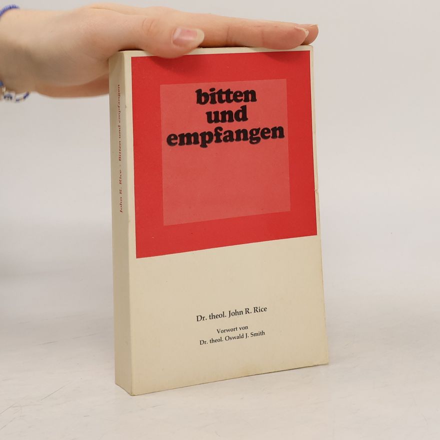 John R. Rice Bitten und Empfangen