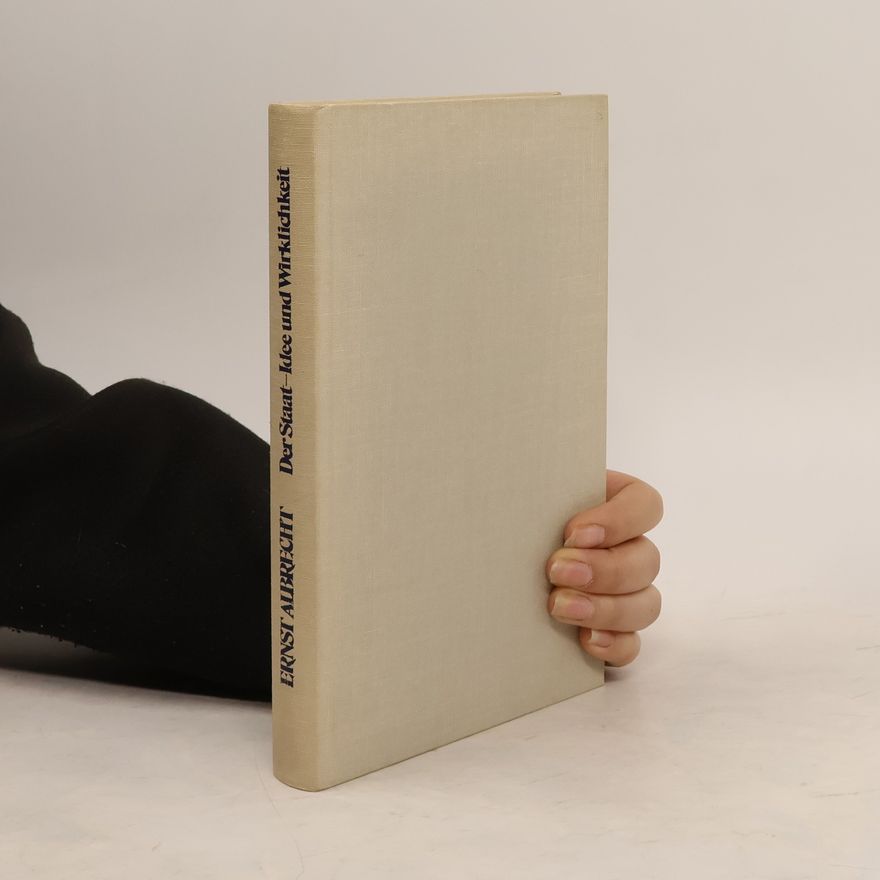 Ernst Albrecht Der Staat - Idee und Wirklichkeit