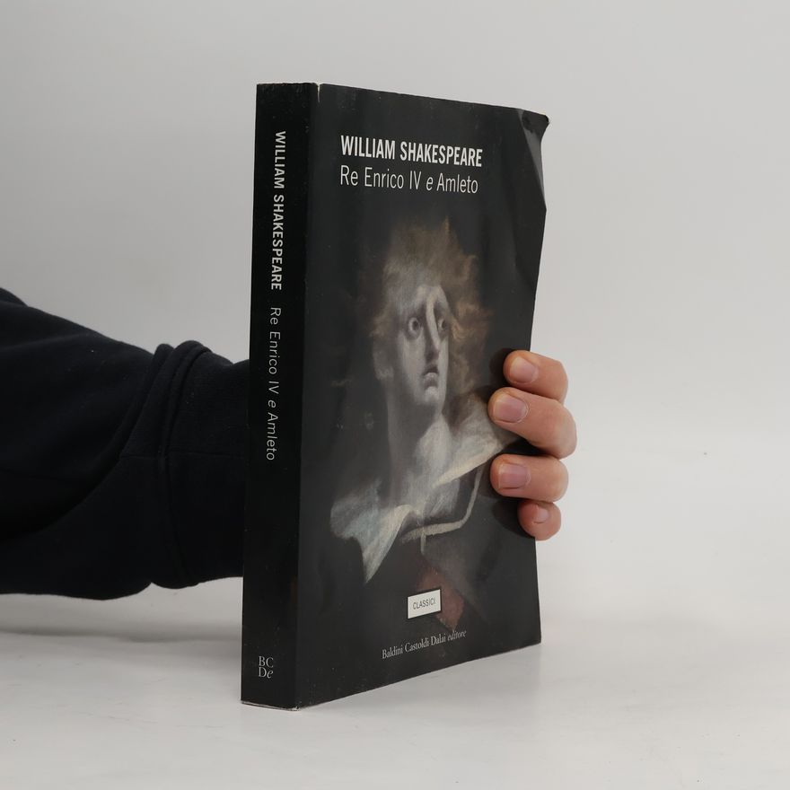 William Shakespeare I classici per tutti: Re Enrico IV e Amleto