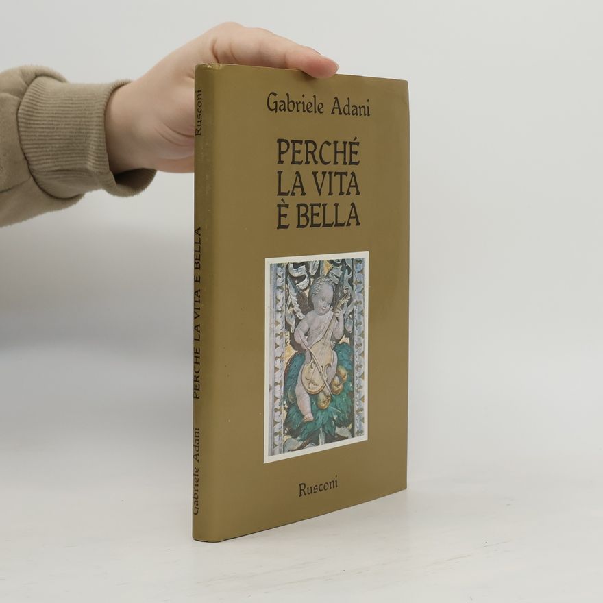 Gabriele Adani Perche' la vita e' bella