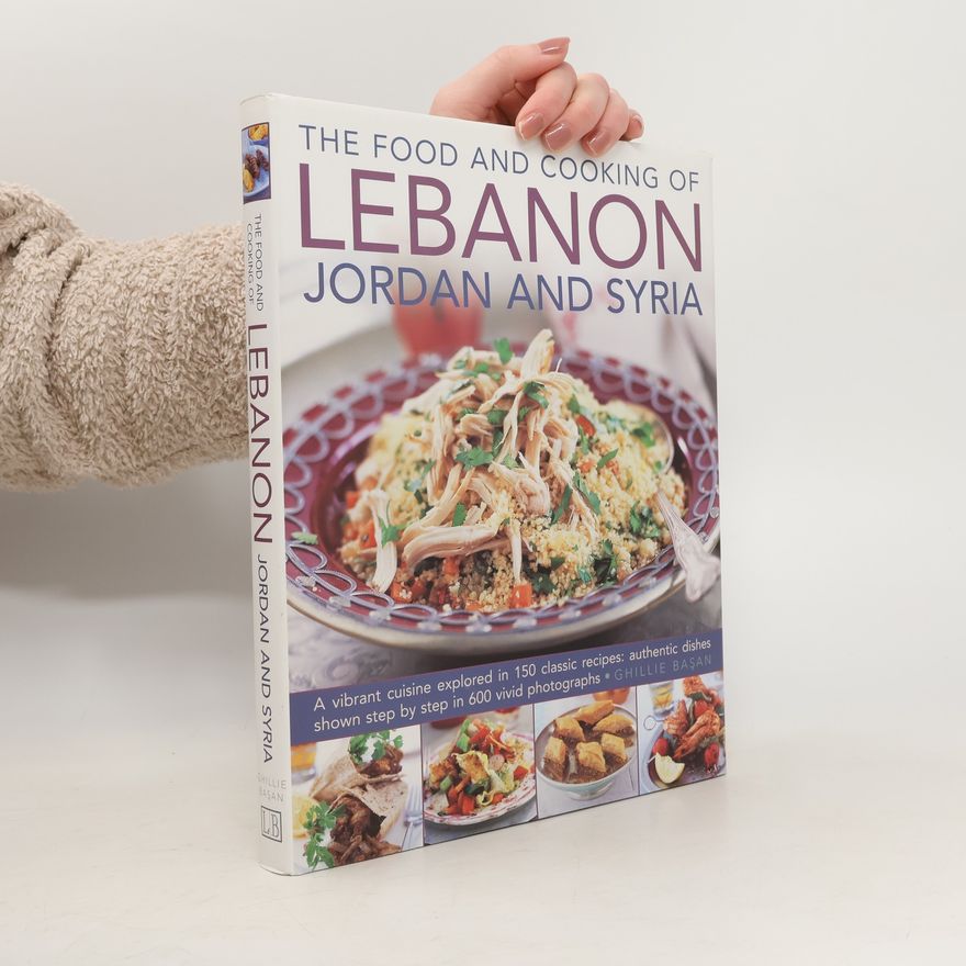 Ghillie Basan Food and Cooking of Lebanon, Jordan and Syria