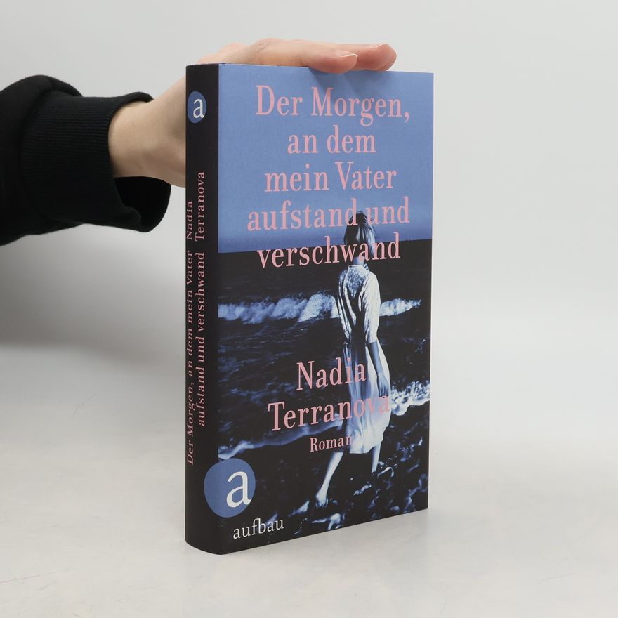 Nadia Terranova Der Morgen, an dem mein Vater aufstand und verschwand