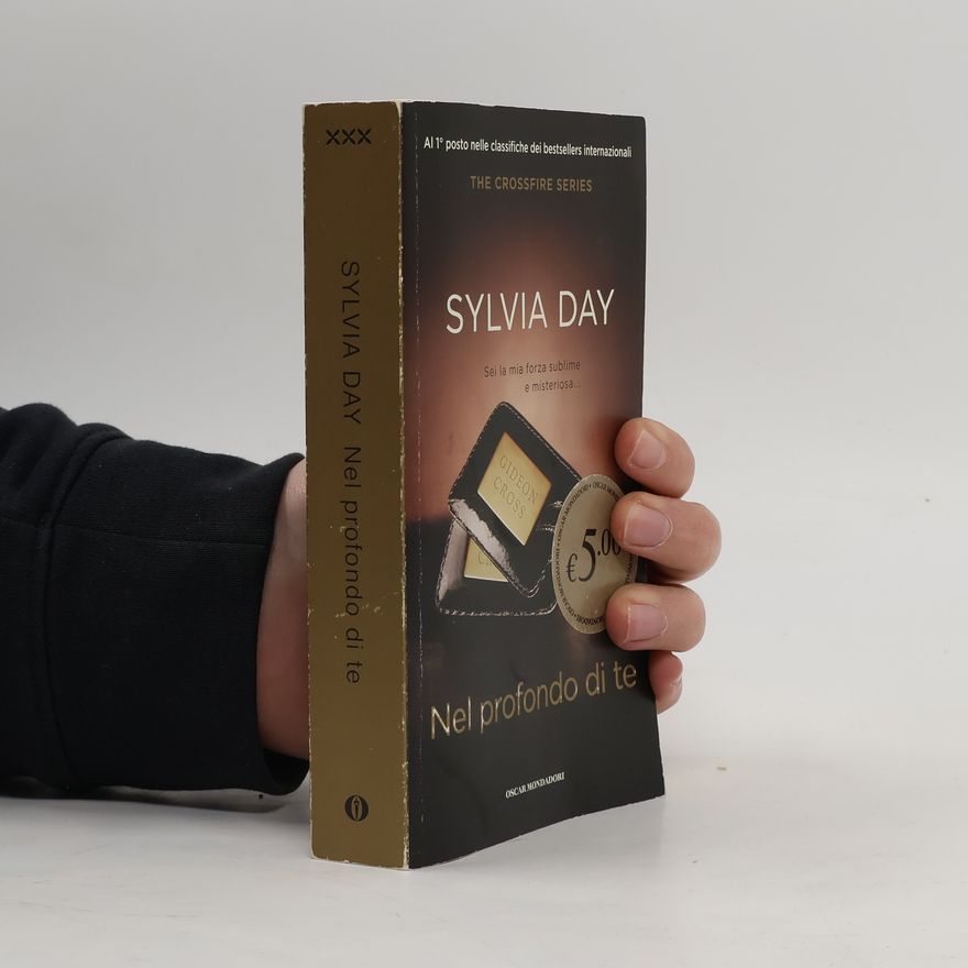 Sylvia Day The Crossfire Series: Nel profondo di te