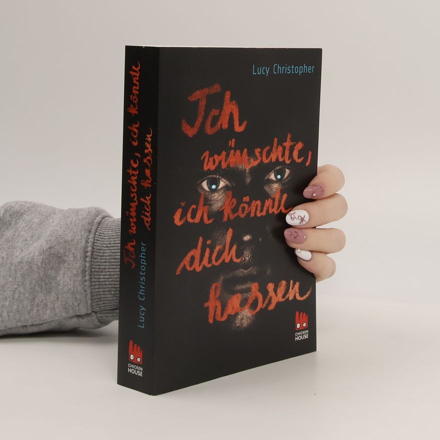 Lucy Christopher Ich wünschte, ich könnte dich hassen