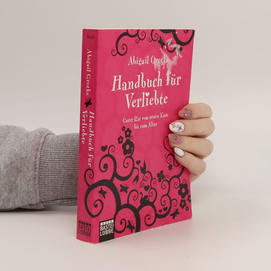 Abigail Grotke Handbuch für Verliebte
