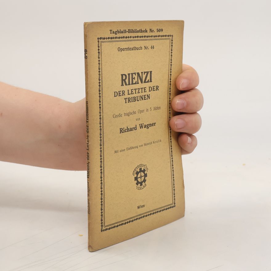 Richard Wagner Rienzi. Der letzte der Tribune