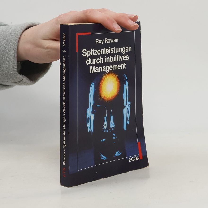Roy Rowan Spitzenleistungen durch intuitives Management