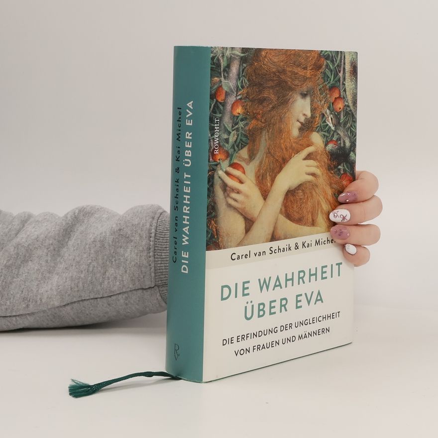 Carel van Schaik Die Wahrheit über Eva