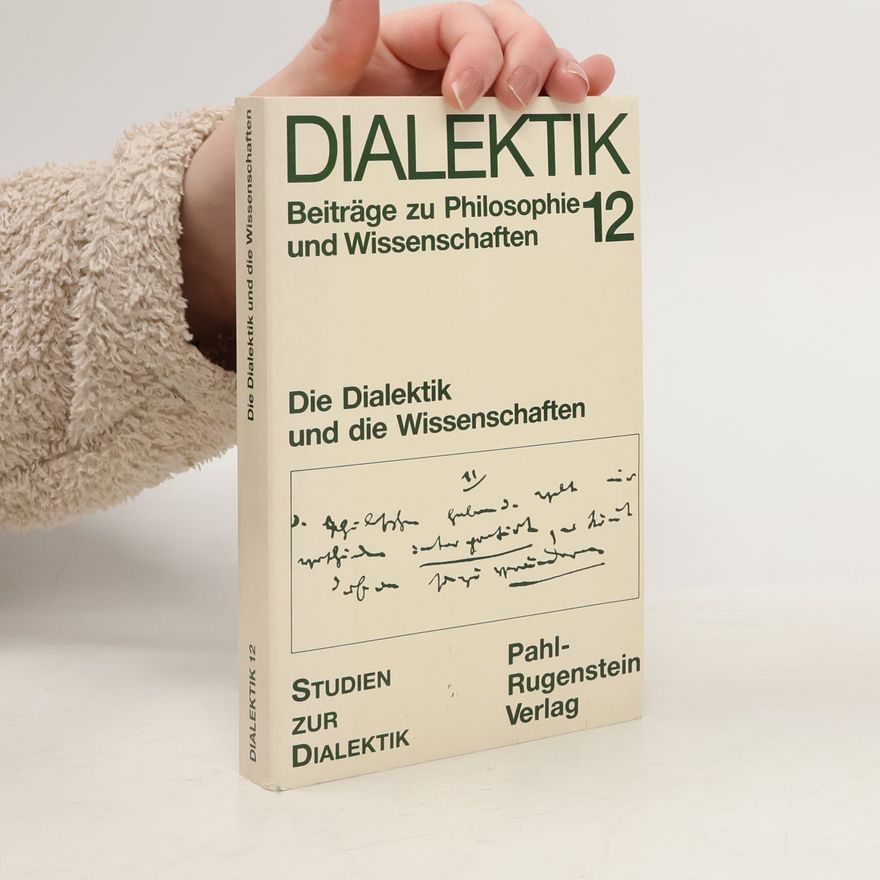 Günter Kröber Dialektik - 12: Die Dialektik und die Wissenschaften