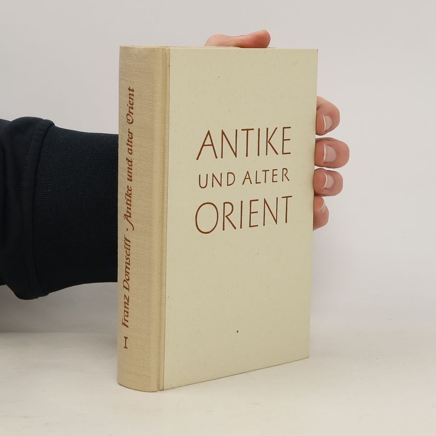 Franz Dornseiff Antike und alter Orient