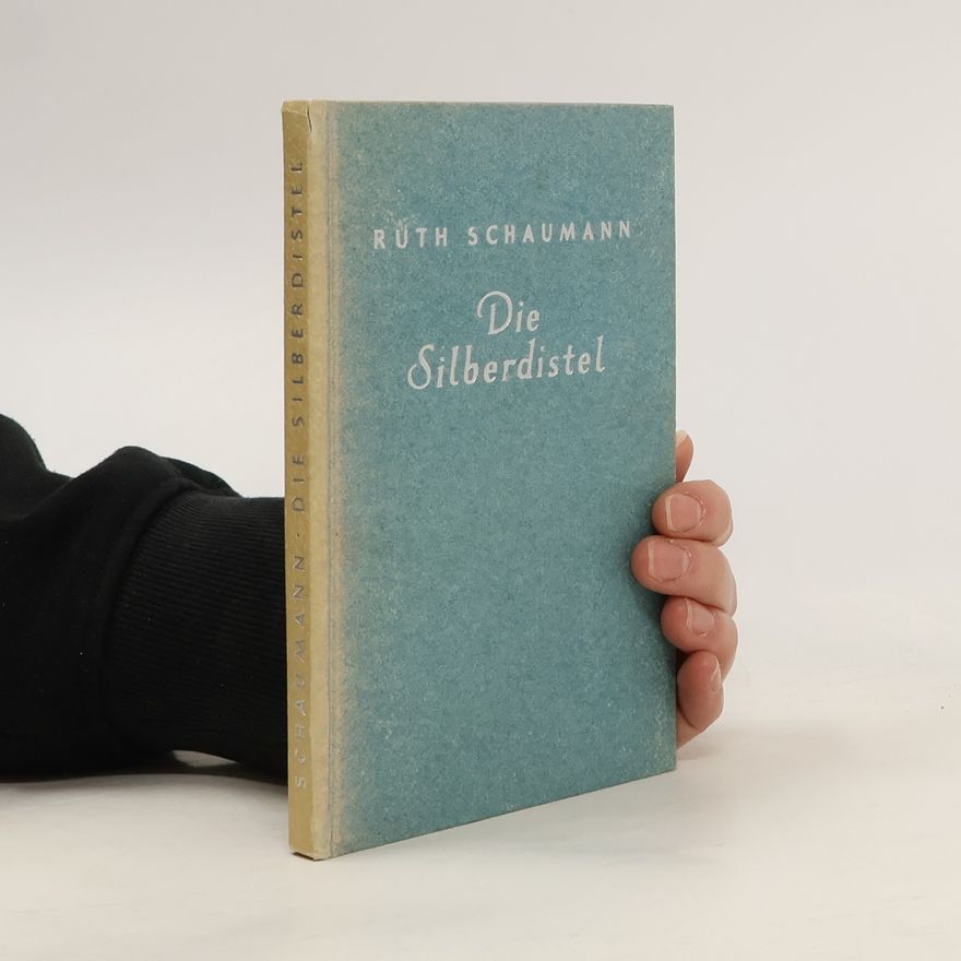 Ruth Schaumann Die Silberdistel