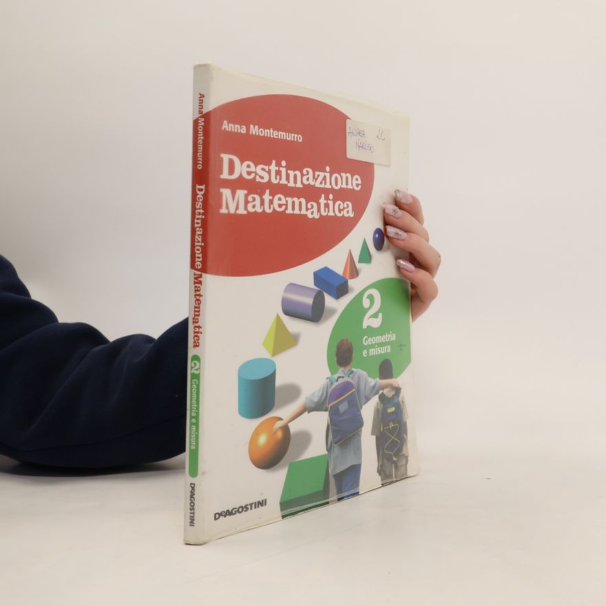Anna Montemurro Destinazione matematica. Geometria e misura. Per la Scuola media. Con espansione online