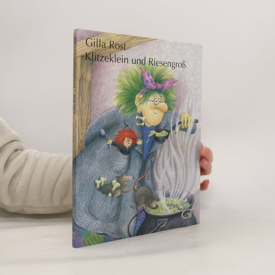 Gilla Rost Klitzeklein und Riesengroß