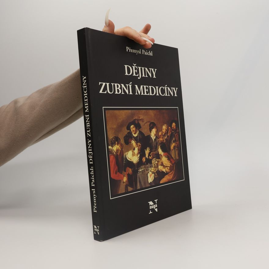 Přemysl Paichl Dějiny zubní medicíny