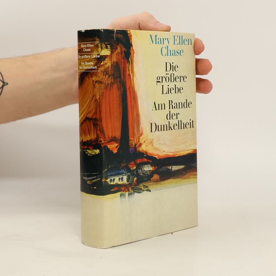 Mary Ellen Chase Die grössere Liebe. Am Rande der Dunkelheit