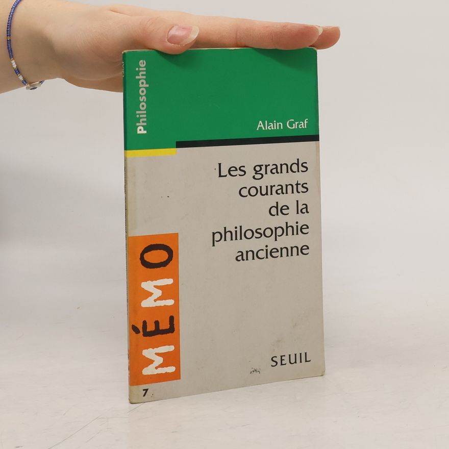 Alain Graf Mémo - 7: Les grands courants de la philosophie ancienne