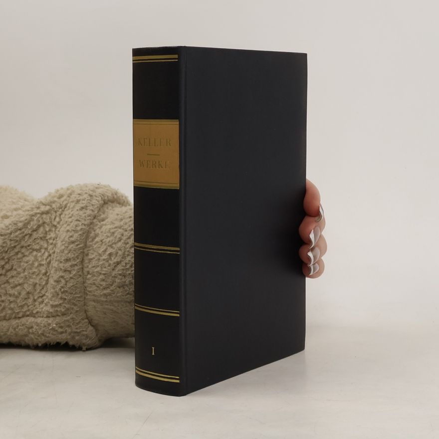 Gottfried Keller Gottfried Kellers Werke I.