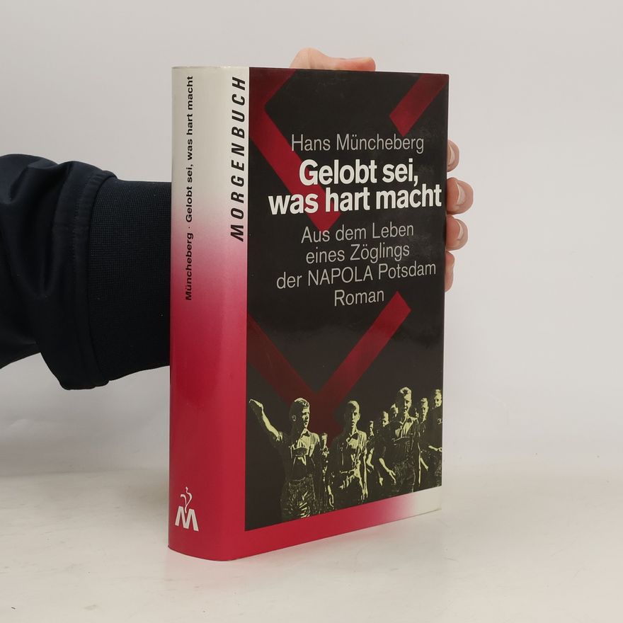 Hans Müncheberg Gelobt sei, was hart macht