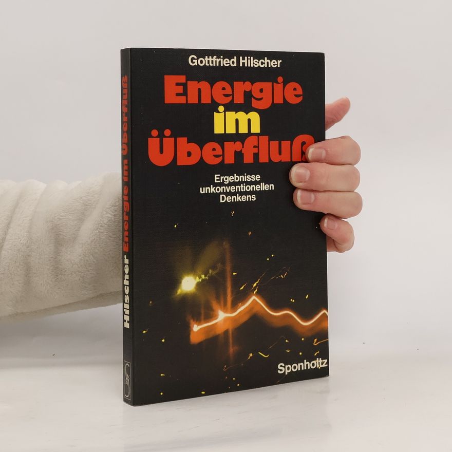 Gottfried Hilscher Energie im Überfluss