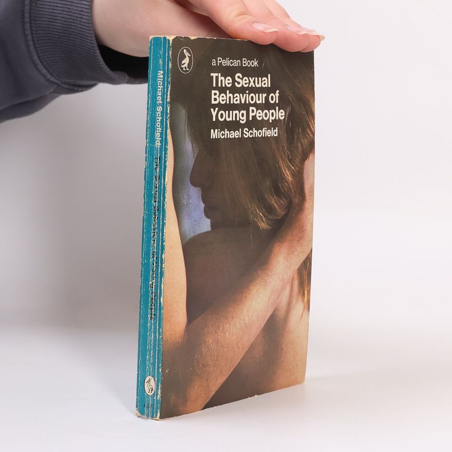 Michael Schofield The Sexual Behaviour of Young People