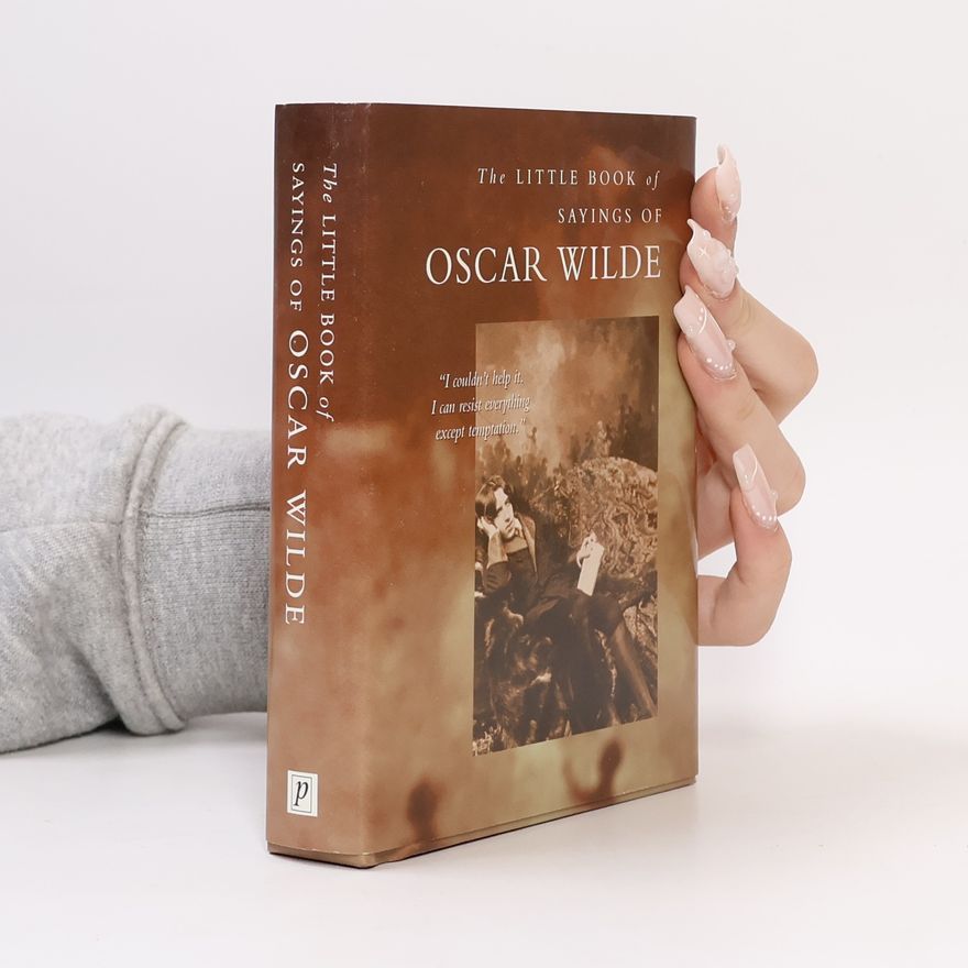 Humberto Alexander Noble The Little Book of Sayings: Oscar Wilde