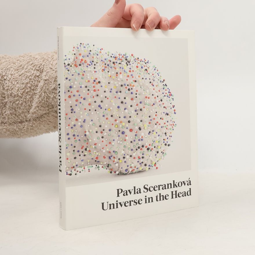 Pavla Sceranková Vesmír v hlavě - Universe in the Head