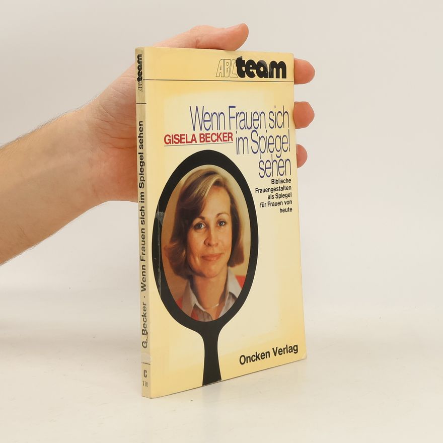 Gisela Becker Wenn Frauen sich im Spiegel sehen
