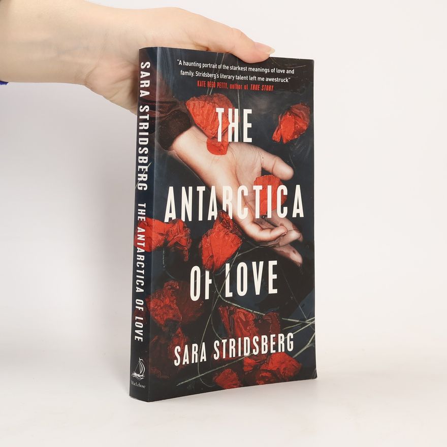 Sara Stridsberg The Antarctica of Love